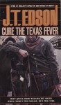 Cure the Texas Fever - J.T. Edson