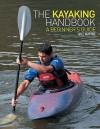 The Kayaking Handbook: A Beginner's Guide. Bill Mattos - Bill Mattos