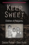 Keep Sweet: Children of Polygamy - Dr. David Perrin, Debbie Palmer, Betsy Brierley, Willem Lankhaar