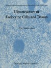 Ultrastructure of Endocrine Cells and Tissues - P. Motta