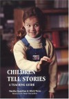 Children Tell Stories: A Teaching Guide - Martha Hamilton, Mitch Weiss