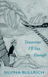 Tomorrow I'll Say, Enough - Silvina Bullrich, Bullrich Silvina