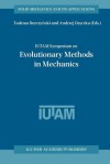 Iutam Symposium on Evolutionary Methods in Mechanics: Proceedings of the Iutam Symposium Held in Cracow, Poland, 24 27 September, 2002 - Tadeusz Burczynski, Andrzej Osyczka