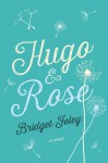 Hugo & Rose - Bridget Foley