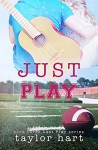 Just Play: Book 3 The Last Play Series - Taylor Hart