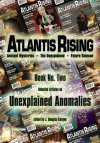 Atlantis Rising Magazine presents - Book No. 2 - UNEXPLAINED ANOMALIES - J. Douglas Kenyon