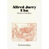 Ubu: Stücke und Schriften - Alfred Jarry, Klaus Völker, Pierre Bonnard, Heinz Schwarzinger