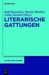 Literarische Gattungen - Ralf Klausnitzer, Marina Münkler, Guido Naschert