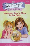 Hamsters Don't Glow in the Dark - Trina Wiebe, Meredith Johnson