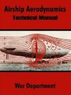 Airship Aerodynamics: Technical Manual - War Department