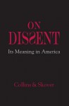 On Dissent: Its Meaning in America - Ronald K.L. Collins