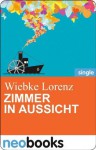 Zimmer in Aussicht: Anne Hertz & Friends 6 (German Edition) - Wiebke Lorenz