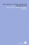 Hog cholera; its history, nature, and treatment [1919] - United States. Bureau of Animal Industry