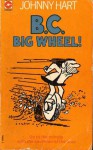 B.C. Big Wheel - Johnny Hart