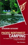 Foghorn Outdoors Pacific Northwest Camping: The Complete Guide to Tent and Rv Campgrounds in Washington and Oregon (Moon Pacific Northwest Camping) - Tom Stienstra