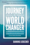 Journey of a World Changer: 40 Days to Ignite a Life that Transforms the World - Banning Liebscher