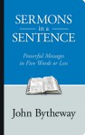 Sermons in a Sentence: Powerful Messages in Five Words or Less - John Bytheway