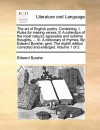 The art of English poetry. Containing, I. Rules for making verses. II. A collection of the most natural, agreeable and sublime thoughts, ... III. A dictionary of rhymes. By Edward Bysshe, gent. The eighth edition corrected and enlarged. Volume 1 of 2 - Edward Bysshe