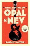 The Final Revival of Opal & Nev - Dawnie Walton