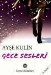 Gece Sesleri - Ayşe Kulin