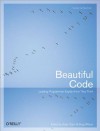 Beautiful Code: Leading Programmers Explain How They Think (Theory in Practice (O'Reilly)) - Oram, Andy, Wilson, Greg, Andy Oram, Greg Wilson