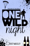 One Wild Night [Enjoying the Chase Novella] - Kirsty Moseley