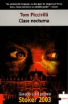 Clase Nocturna - Tom Piccirilli