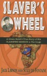 Slaver's Wheel: A Green Beret's True Story of His Classified Mission in the Congo - Jack Lawson, Sully De Fontaine