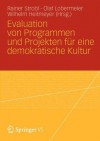 Evaluation Von Programmen Und Projekten Fur Eine Demokratische Kultur - Rainer Strobl, Olaf Lobermeier, Wilhelm Heitmeyer