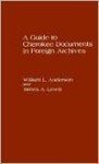 A Guide to Cherokee Documents in Foreign Archives - William L. Anderson