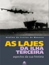 As Lages da Ilha Terceira - Avelino de Freitas de Meneses