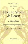 The Thinker's Guide For Students On How to Study & Learn a discipline - Linda Elder, Richard Paul