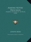 Aimons Notre Prochain: Parabole En Un Acte, En Prose (1854) - Joseph Méry