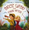 Once Upon and Ever After - Caroline L. Thornton