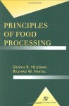 Principles of Food Processing (Food Science Text Series) - Richard W. Hartel, Dennis R. Heldman