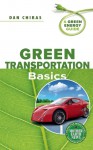 Green Transportation Basics: A Green Energy Guide - Dan Chiras