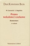 Prawo wekslowe i czekowe : komentarz - Marek Czarnecki