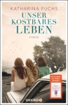 Unser kostbares Leben - Katharina Fuchs