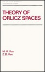 Theory Of Orlicz Spaces - M.M. Rao