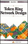 Token Ring Network Design - David Bird