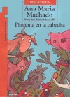 Pimienta En La Cabecita - Ana María Machado