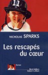 Les Rescapés du cœur - Nicholas Sparks, Francine Siéty