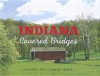 Indiana Covered Bridges - Marsha Williamson Mohr, Rachel Berenson Perry