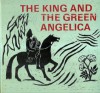 The King and the Green Angelica - Isabel Wyatt, Joan Rudel, Arne Klingborg, Gudrid Malmsen