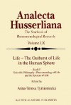 Life - The Outburst of Life in the Human Sphere: Scientific Philosophy / Phenomenology of Life and the Sciences of Life. Book II - Anna-Teresa Tymieniecka