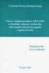 Umowy międzynarodowe EKG ONZ z dziedziny ochrony środowiska oraz zasady ich przestrzegania i egzekwowania - Magdalena Bar