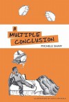 A Multiple Conclusion - Michele Shaw