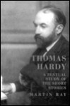 Thomas Hardy: A Textual Study of the Short Stories - Martin Ray