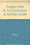 Project Wild K-12 2002 Curriculum & Activity Guide - Editor