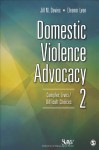 Domestic Violence Advocacy: Complex Lives/Difficult Choices (SAGE Series on Violence against Women) - Jill Davies, Eleanor J. Lyon